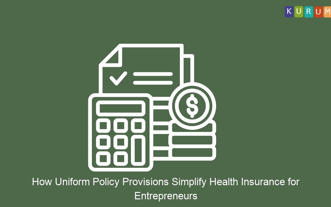 How Uniform Policy Provisions Simplify Health Insurance for Entrepreneurs