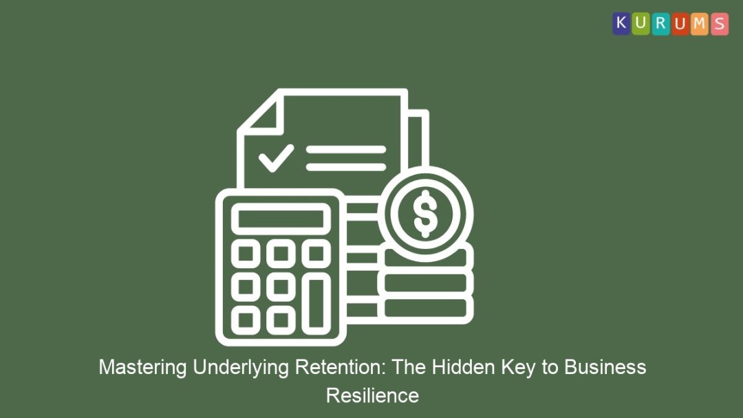 Mastering Underlying Retention: The Hidden Key to Business Resilience