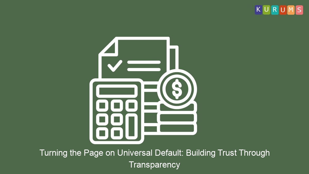 Turning the Page on Universal Default: Building | Kurums