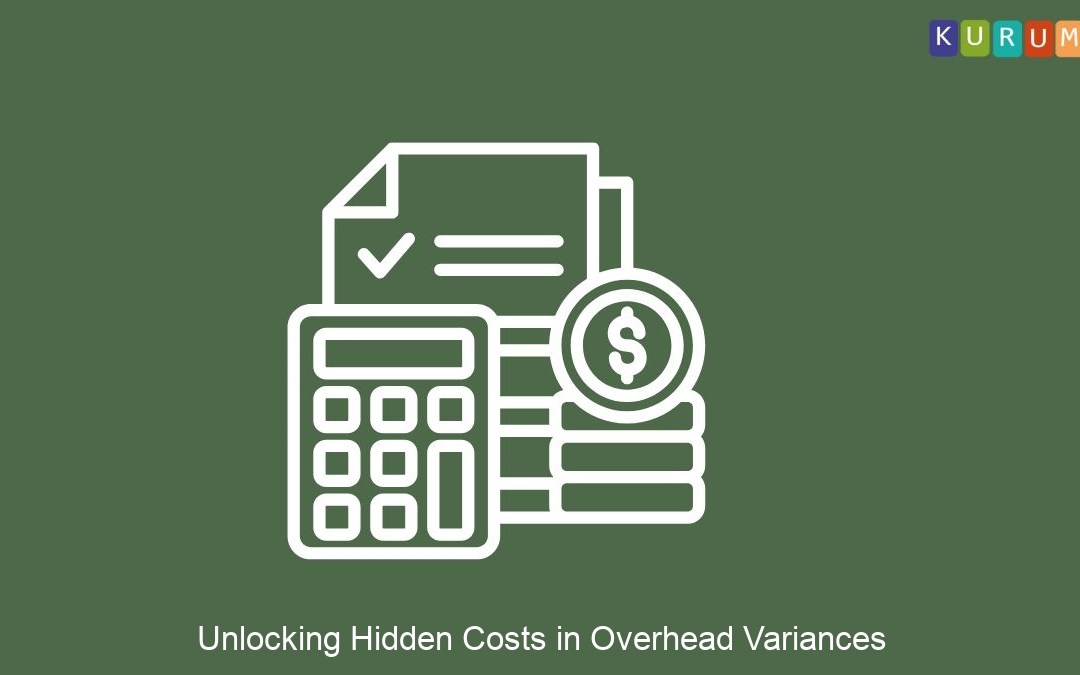 Unlocking Hidden Costs in Overhead Variances