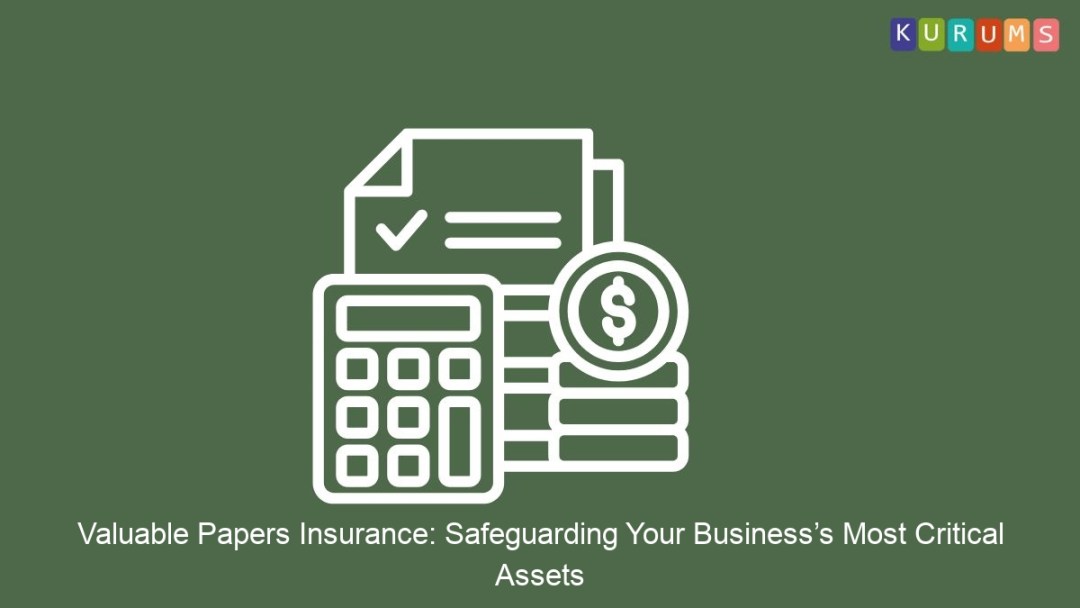 Valuable Papers Insurance: Safeguarding Your Business’s Most Critical Assets