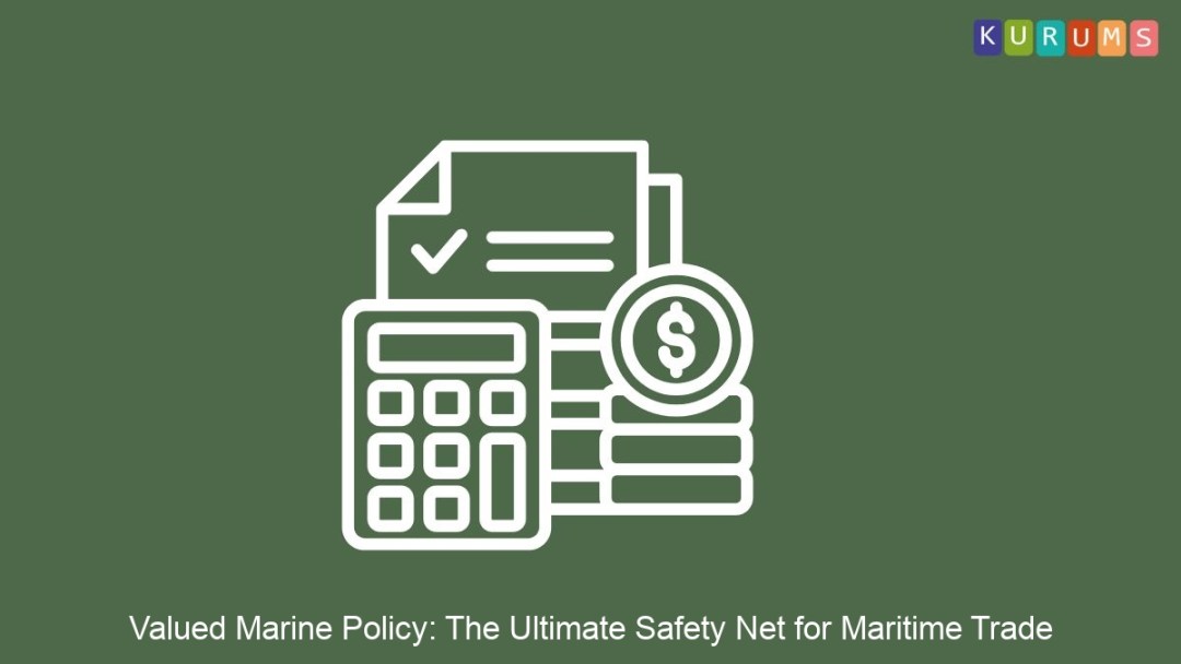 Valued Marine Policy: The Ultimate Safety Net for Maritime Trade