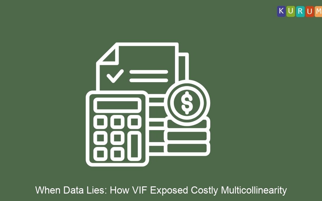 When Data Lies: How VIF Exposed Costly Multicollinearity