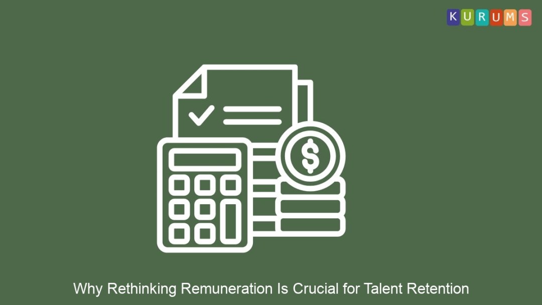Why Rethinking Remuneration Is Crucial for Talent Retention