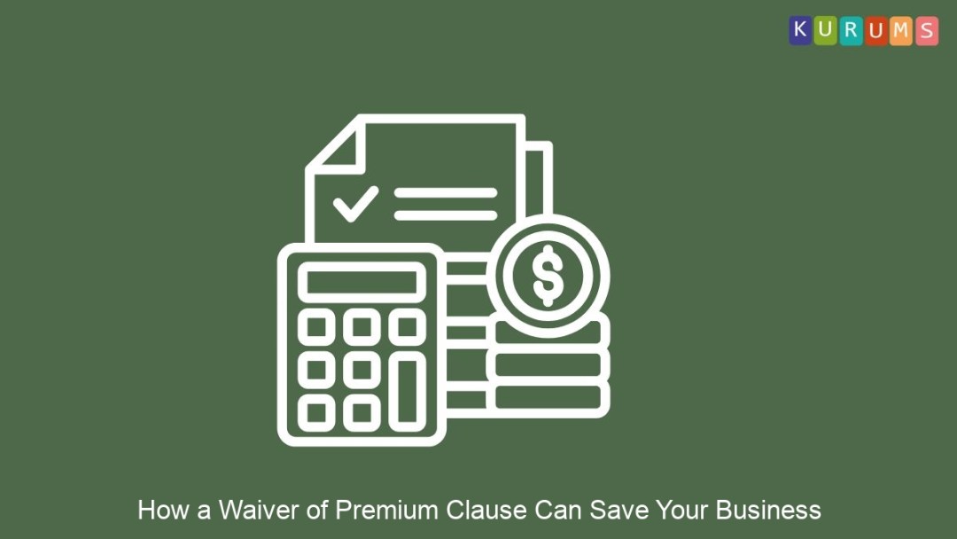 How a Waiver of Premium Clause Can Save Your Business