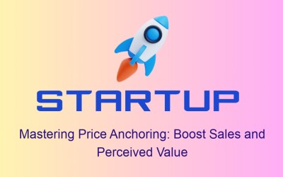 Mastering Price Anchoring: Boost Sales and Perceived Value