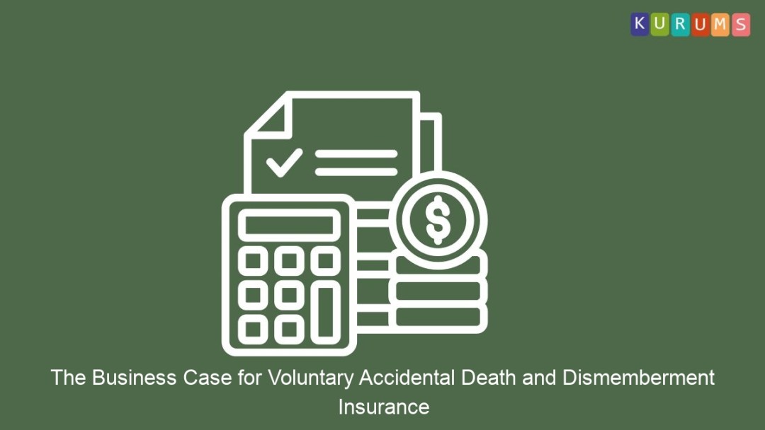 The Business Case for Voluntary Accidental Death and Dismemberment Insurance