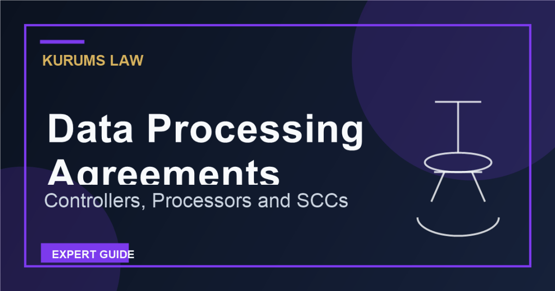 Data Processing Agreements: Controllers, Processors, and SCCs