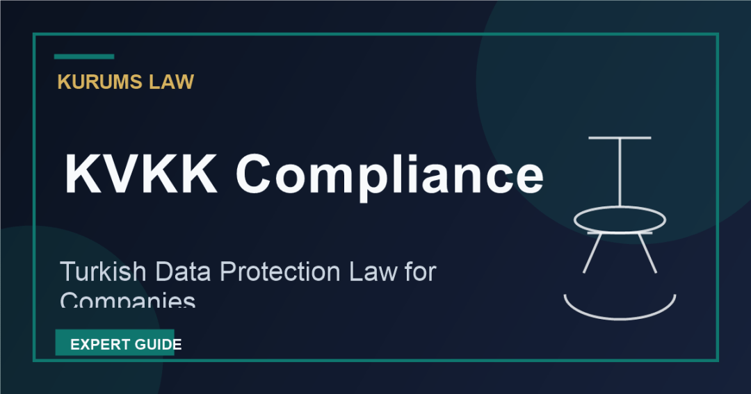 KVKK Compliance: Turkish Data Protection Rules for Companies