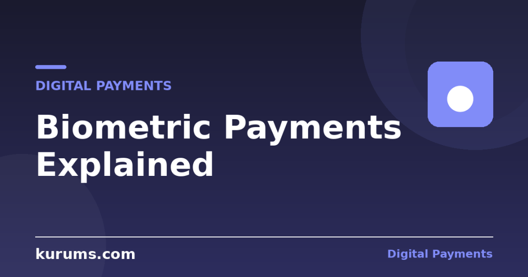 Biometric Payments: How Face, Fingerprint, and Voice Payments Work
