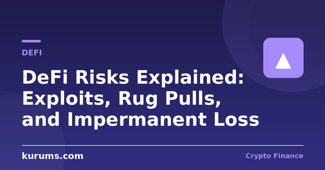 DeFi Risks Explained: Exploits, Rug Pulls, and Impermanent Loss