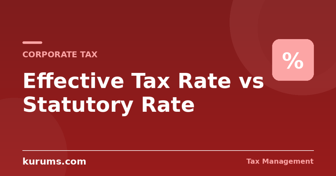 Effective Tax Rate vs Statutory Rate: What Companies Actually Pay
