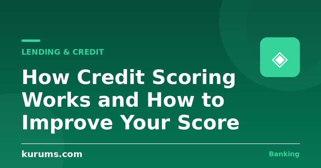 How Credit Scoring Works and How to Improve Your Score
