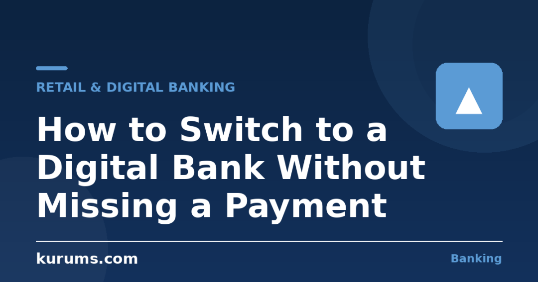 How to Switch to a Digital Bank Without Missing a Payment
