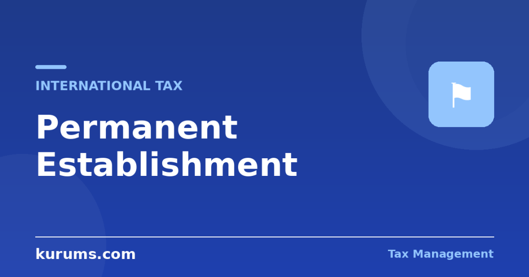 Permanent Establishment: When Does a Company Become Taxable Abroad?