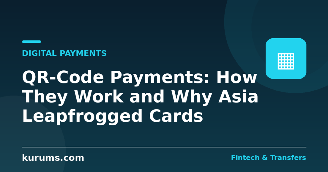QR-Code Payments: How They Work and Why Asia Leapfrogged Cards