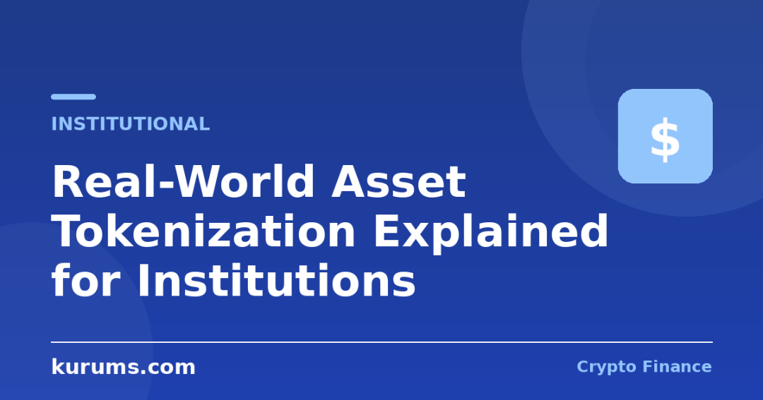 Real-World Asset Tokenization Explained for Institutions