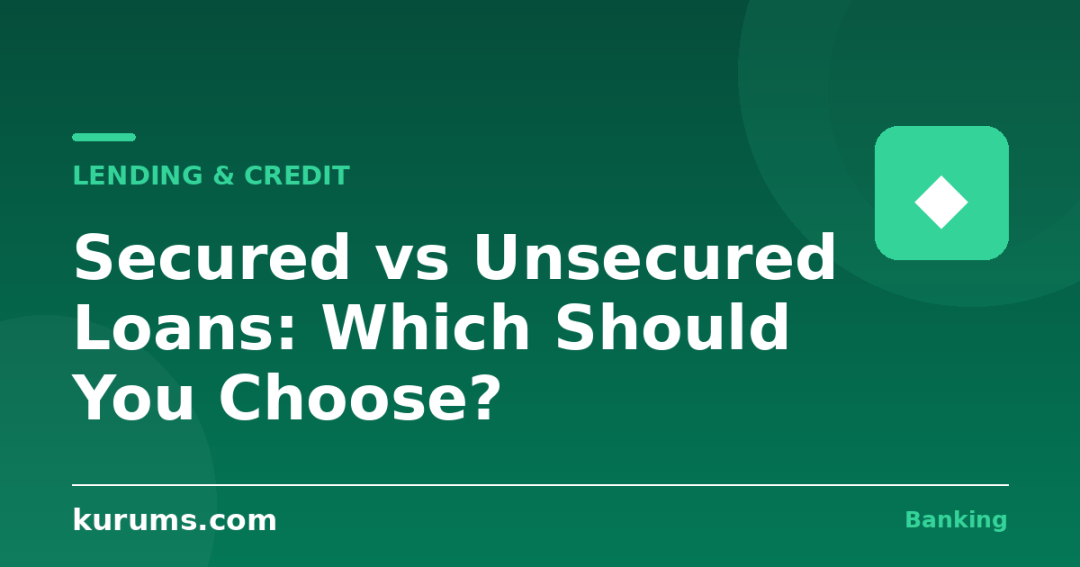 Secured vs Unsecured Loans: Which Should You Choose?