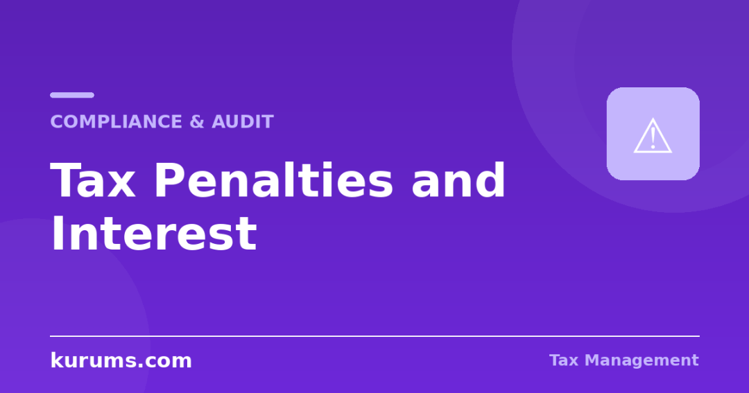 Tax Penalties and Interest: How They Work and How to Reduce Them