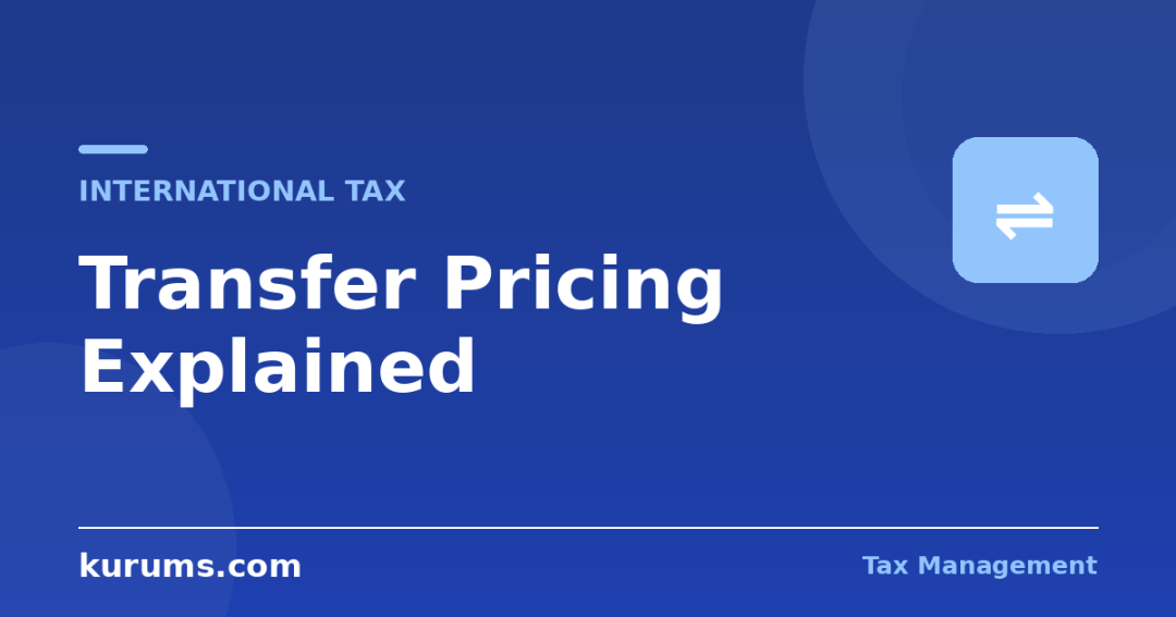 Transfer Pricing Explained: The Arm's-Length Principle and Methods