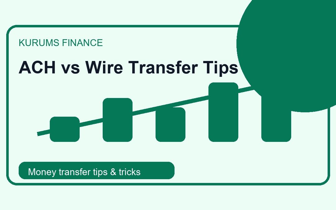 ACH vs Wire Transfer Tips: Choosing the Right Payment Method