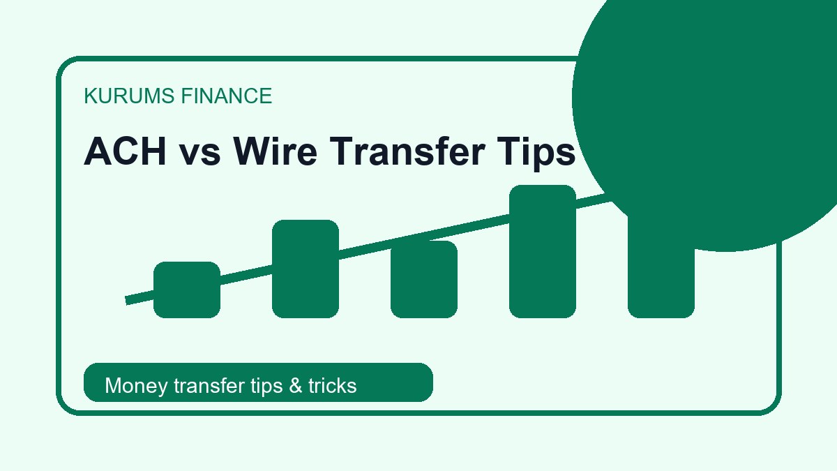 ACH vs Wire Transfer Tips: Choosing the Right Payment Method