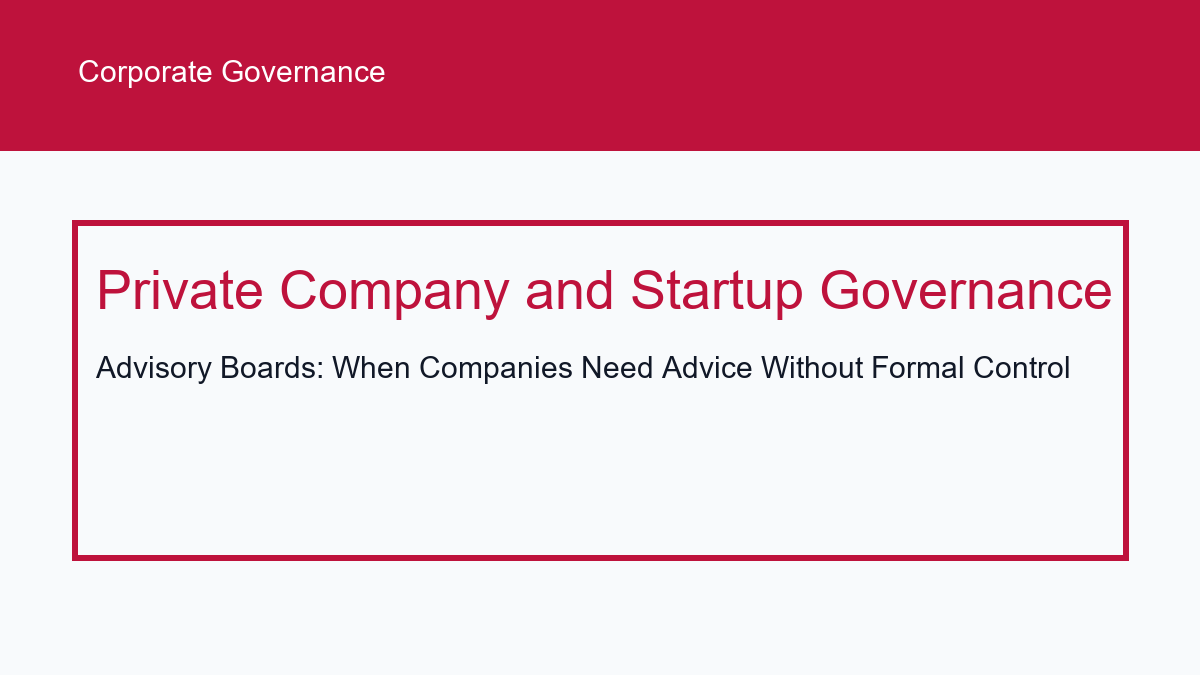 Advisory Boards: When Companies Need Advice Without Formal Control