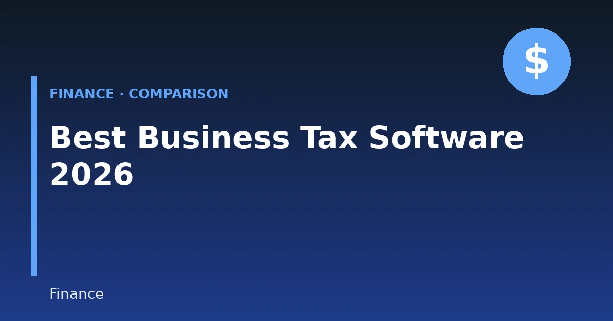 Best Business Tax Software in 2026: Features, Pricing & Comparison
