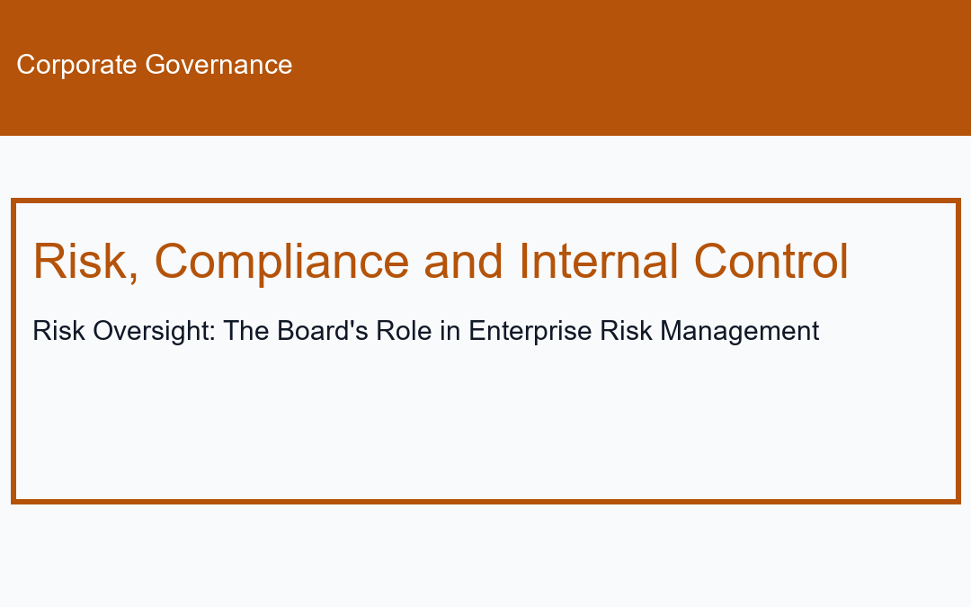 Risk Oversight: The Board's Role in Enterprise Risk Management