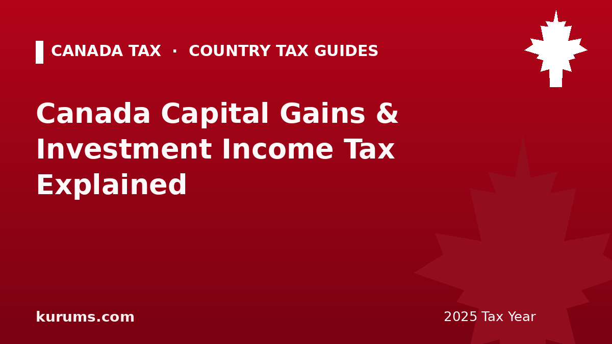 Canada Capital Gains & Investment Income Tax Explained (2025)