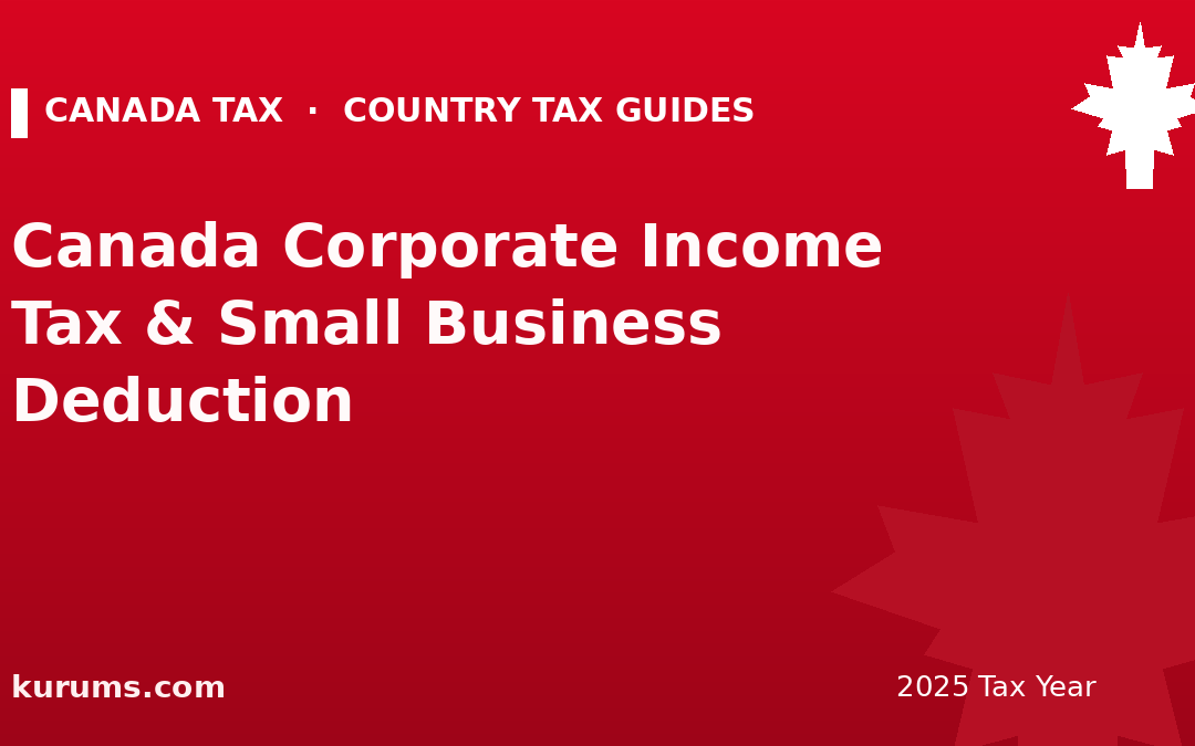 Canada Corporate Income Tax & Small Business Deduction (2025)