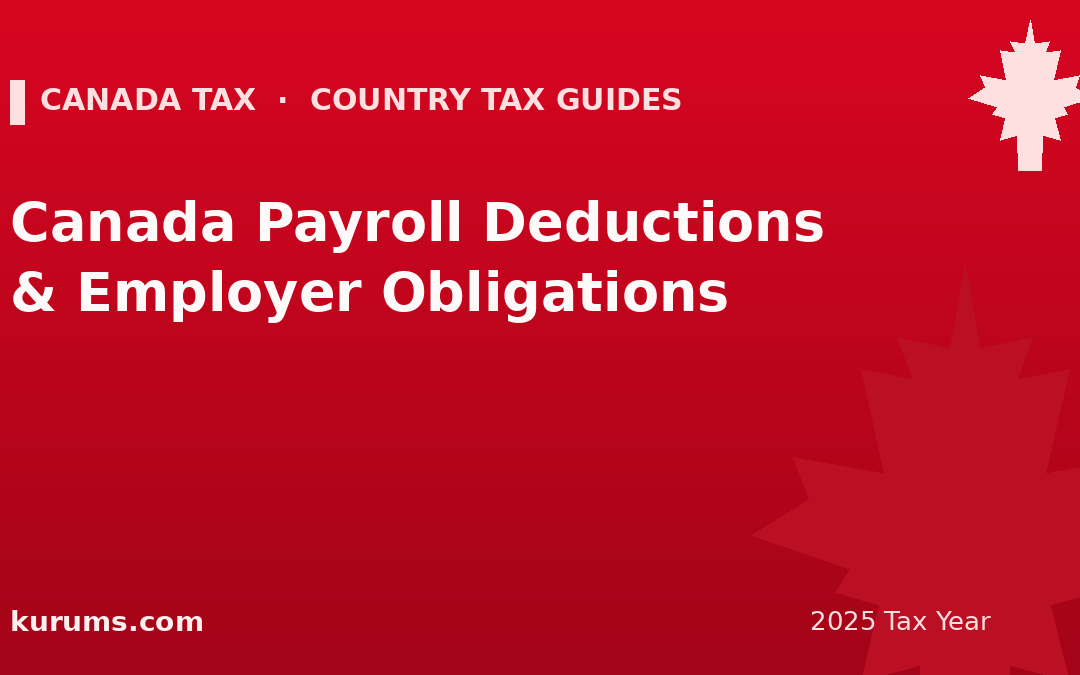 Canada Payroll Deductions & Employer Obligations (2025)