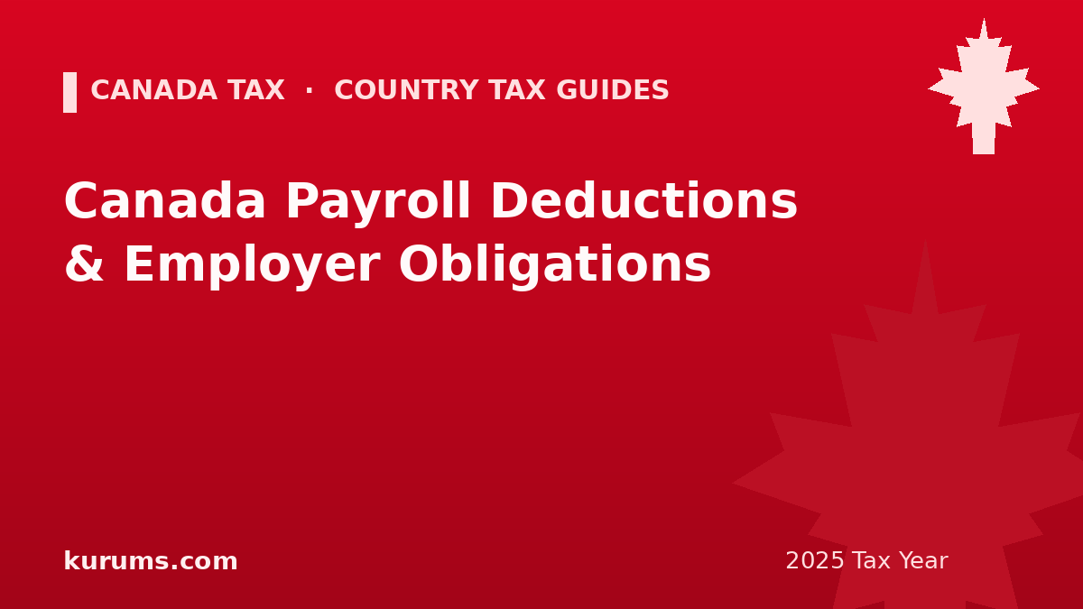 Canada Payroll Deductions & Employer Obligations (2025)