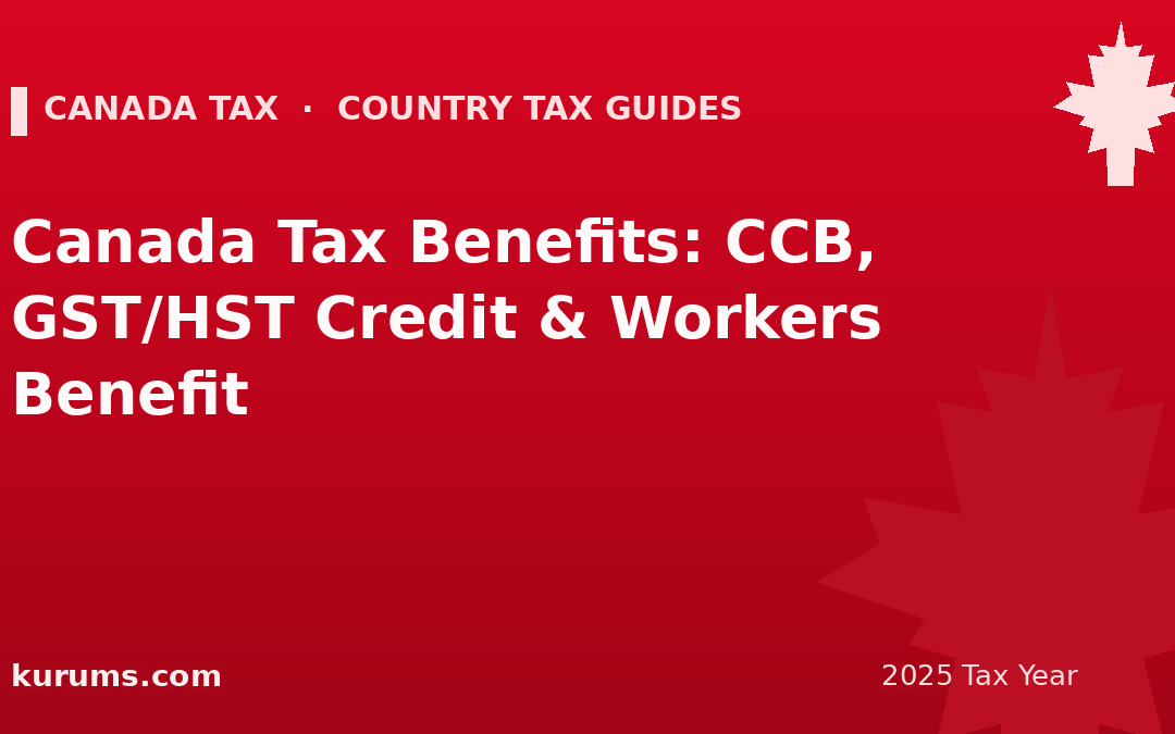 Canada Tax Benefits: CCB, GST/HST Credit & Workers Benefit (2025)