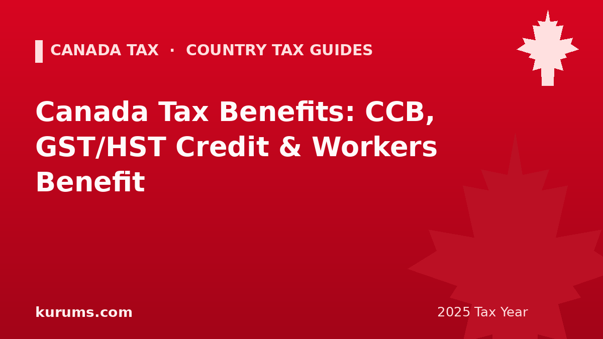 Canada Tax Benefits: CCB, GST/HST Credit & Workers Benefit (2025)