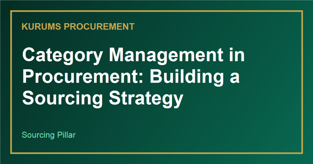 Category Management in Procurement: Building a Sourcing Strategy