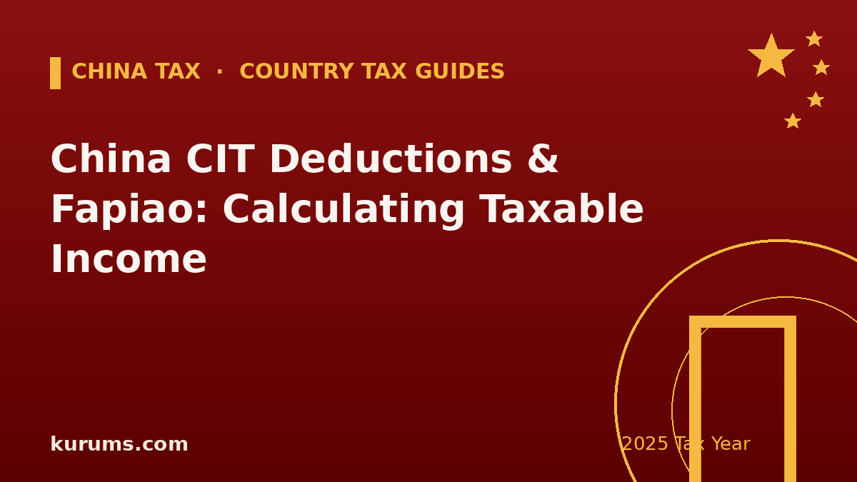 China CIT Deductions & Fapiao: Calculating Taxable Income (2025)
