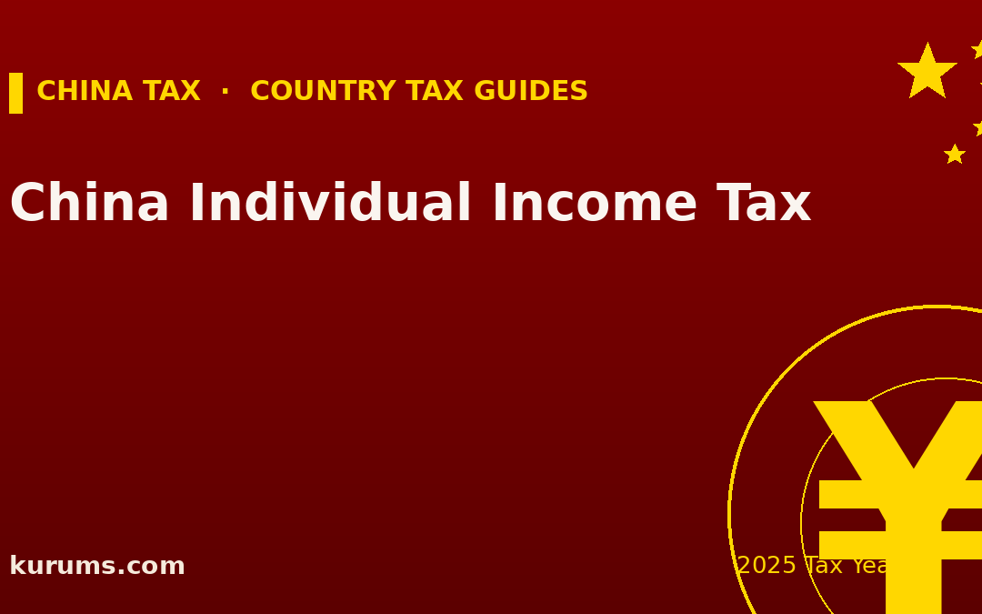 China Individual Income Tax (IIT): Brackets & Rules (2025)