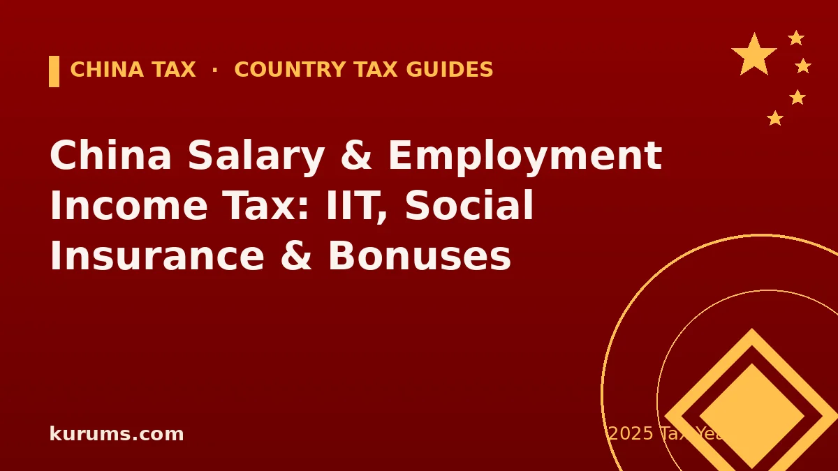 China Salary & Employment Income Tax: IIT, Social Insurance & Bonuses (2025)