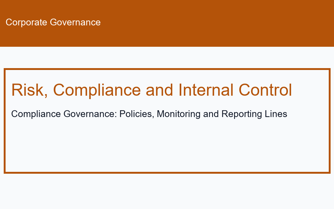 Compliance Governance: Policies, Monitoring and Reporting Lines