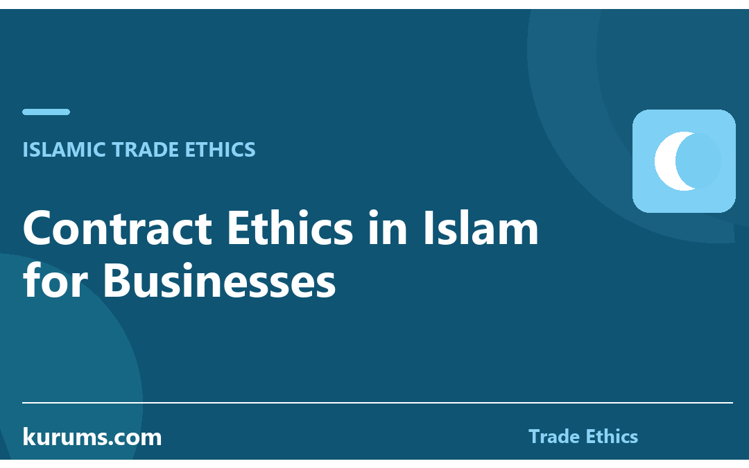 Contract Ethics in Islam for Businesses