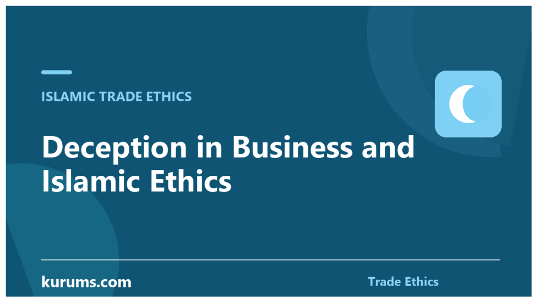 Deception in Business and Islamic Ethics