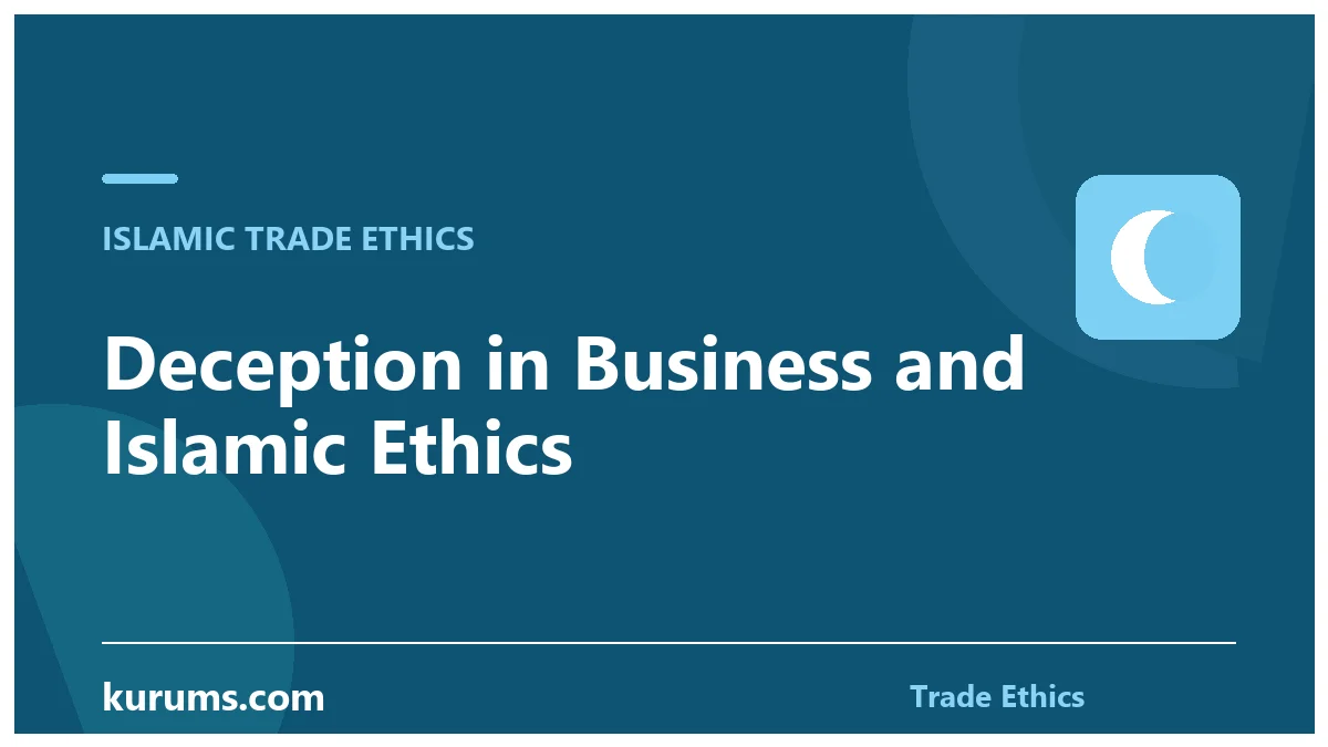 Deception in Business and Islamic Ethics