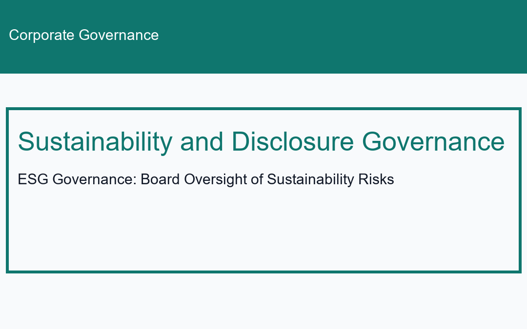 ESG Governance: Board Oversight of Sustainability Risks