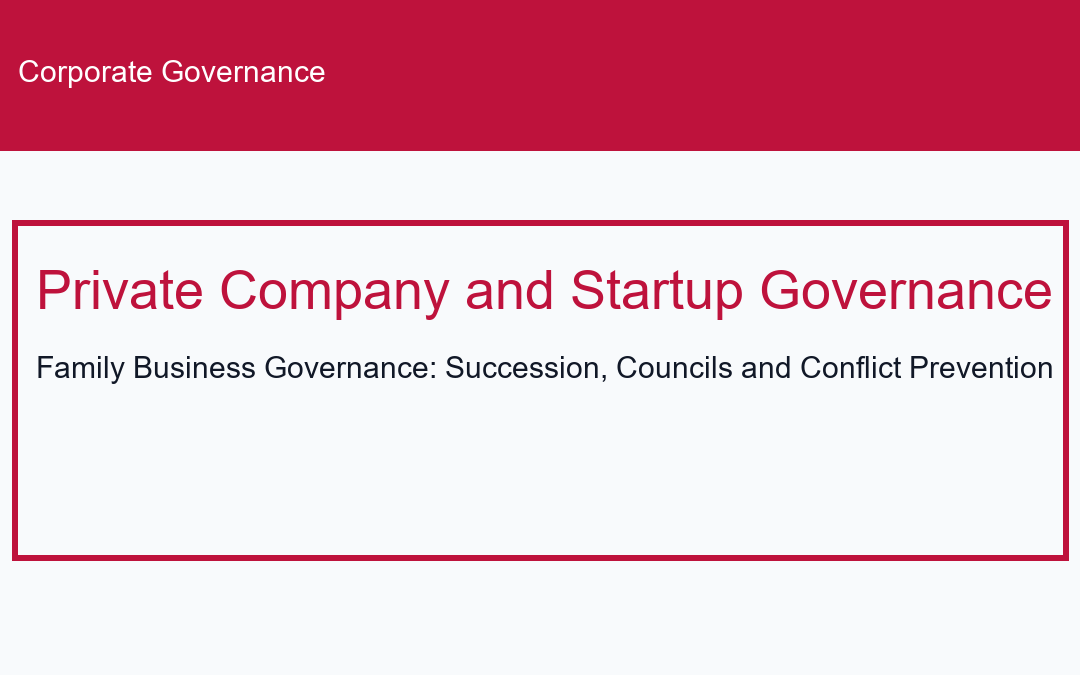 Family Business Governance: Succession, Councils and Conflict Prevention