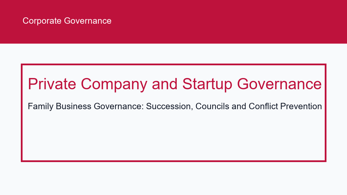 Family Business Governance: Succession, Councils and Conflict Prevention