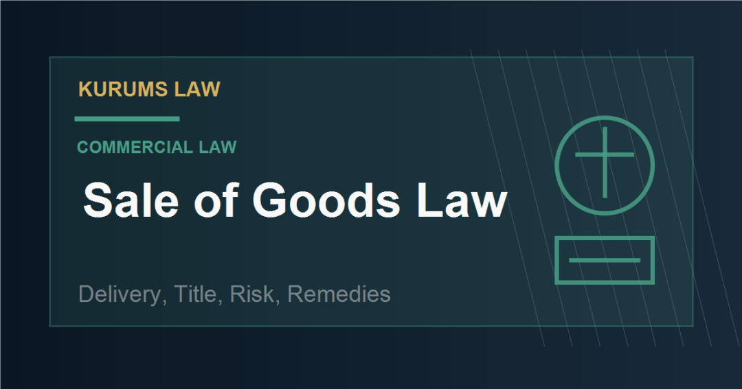 Sale of Goods Law: Delivery, Title, Risk, and Remedies