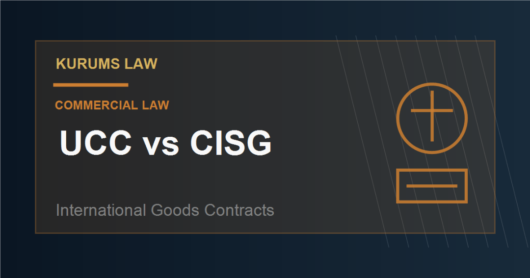 UCC vs CISG: Which Sales Law Applies to International Goods Contracts?