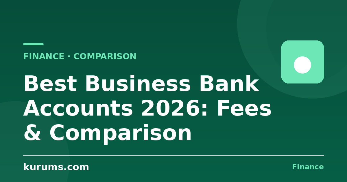 Best Business Bank Accounts in 2026: Features, Fees & Comparison