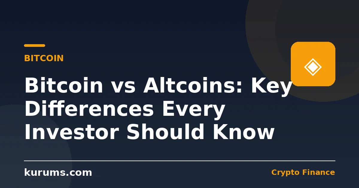 Bitcoin vs Altcoins: Key Differences Every Investor Should Know